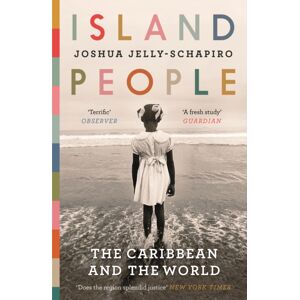 Canongate Books Island People : The Caribbean And The World Canongate Books Island People : The Caribbean And The World