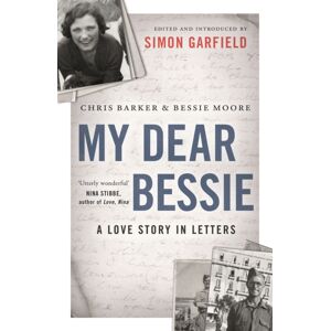 Canongate Books My Dear Bessie : A Love Story In Letters Canongate Books My Dear Bessie : A Love Story In Letters