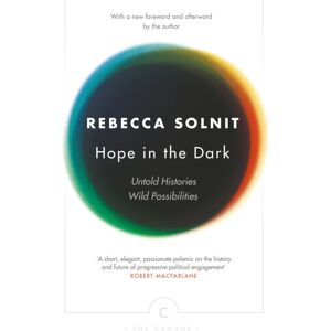 Canongate Books Hope In The Dark : Untold Histories, Wild Possibilities Canongate Books Hope In The Dark : Untold Histories, Wild Possibilities