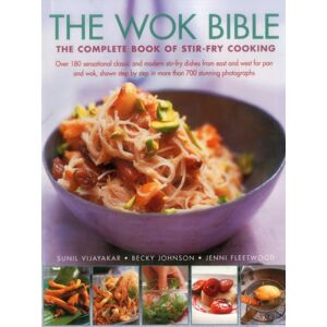 Anness Publishing The Wok Bible : The Complete Book Of Stir-Fry Cooking Anness Publishing The Wok Bible : The Complete Book Of Stir-Fry Cooking