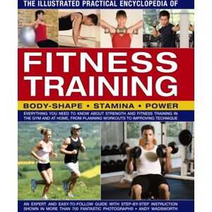Anness Publishing Illustrated Practical Encyclopedia Of Fitness Training Anness Publishing Illustrated Practical Encyclopedia Of Fitness Training