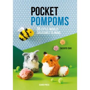 Search Press Ltd Pocket Pompoms : 34 Little Woolly Creatures To Make Search Press Ltd Pocket Pompoms : 34 Little Woolly Creatures To Make
