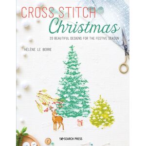 Search Press Ltd Cross Stitch Christmas : 20 Beautiful Designs For The Festive Season Search Press Ltd Cross Stitch Christmas : 20 Beautiful Designs For The Festive Season