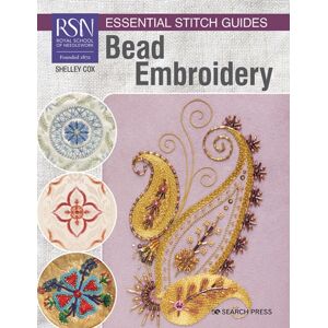 Search Press Ltd Rsn Essential Stitch Guides: Bead Embroidery : Large Format Edition Search Press Ltd Rsn Essential Stitch Guides: Bead Embroidery : Large Format Edition