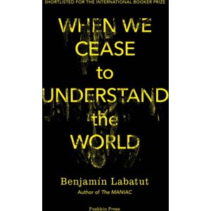 Pushkin Press When We Cease To Understand The World Pushkin Press When We Cease To Understand The World