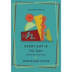 Pushkin Press Every Day Is To-Day : Essential Writings Pushkin Press Every Day Is To-Day : Essential Writings