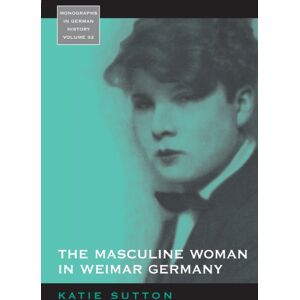 Berghahn Books The Masculine Woman In Weimar Germany Berghahn Books The Masculine Woman In Weimar Germany
