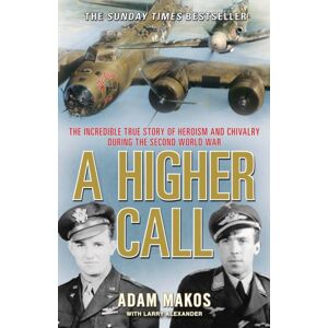 Atlantic Books A Higher Call : The Incredible True Story Of Heroism And Chivalry During The Second World War Atlantic Books A Higher Call : The Incredible True Story Of Heroism And Chivalry During The Second World War
