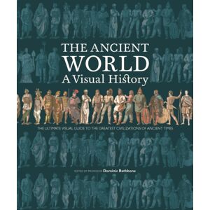 Quarto Publishing PLC Ancient World : A Visual History Quarto Publishing PLC Ancient World : A Visual History