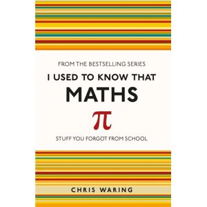 Michael O'Mara Books Ltd I Used To Know That: Maths Michael O'Mara Books Ltd I Used To Know That: Maths