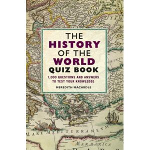 Michael O'Mara Books Ltd The History Of The World Quiz Book : 1,000 Questions And Answers To Test Your Knowledge Michael O'Mara Books Ltd The History Of The World Quiz Book : 1,000 Questions And Answers To Test Your Knowledge