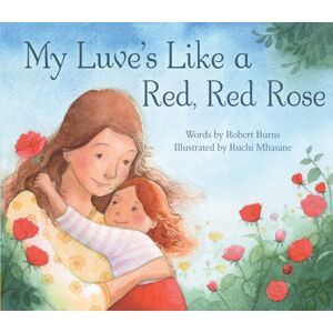 Floris Books My Luve'S Like A Red, Red Rose Floris Books My Luve'S Like A Red, Red Rose