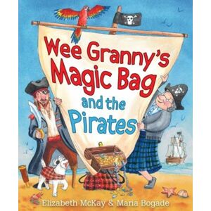 Floris Books Wee Granny'S Magic Bag And The Pirates Floris Books Wee Granny'S Magic Bag And The Pirates