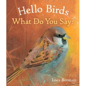 Floris Books Hello Birds, What Do You Say? Floris Books Hello Birds, What Do You Say?