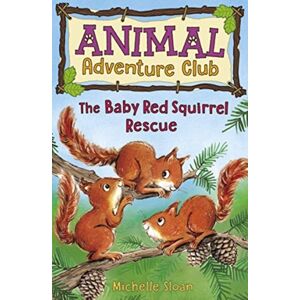 Floris Books The Baby Red Squirrel Rescue (Animal Adventure Club 3) Floris Books The Baby Red Squirrel Rescue (Animal Adventure Club 3)