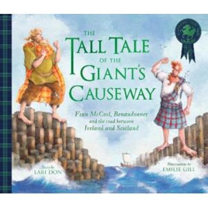 Floris Books The Tall Tale Of The Giant'S Causeway : Finn Mccool, Benandonner And The Road Between Ireland And Scotland Floris Books The Tall Tale Of The Giant'S Causeway : Finn Mccool, Benandonner And The Road Between Ireland And Scotland