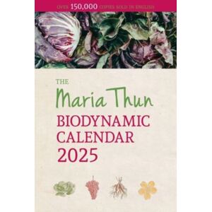 Floris Books Maria Thun Biodynamic Calendar : 2025 Floris Books Maria Thun Biodynamic Calendar : 2025
