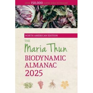 Floris Books The North American Maria Thun Biodynamic Almanac : 2025 Floris Books The North American Maria Thun Biodynamic Almanac : 2025