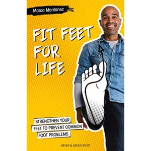Meyer & Meyer Sport (UK) Ltd Fit Feet For Life : Strengthen Your Feet To Prevent Common Foot Problems Meyer & Meyer Sport (UK) Ltd Fit Feet For Life : Strengthen Your Feet To Prevent Common Foot Problems