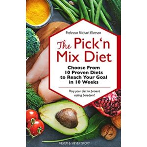 Meyer & Meyer Sport (UK) Ltd The Pick ‘n Mix Diet : Choose From 10 Proven Diets To Reach Your Goal In 10 Weeks – A Healthy Lifestyle Guidebook Meyer & Meyer Sport (UK) Ltd The Pick ‘n Mix Diet : Choose From 10 Proven Diets To Reach Your Goal In 10 Weeks – A Healthy Lifestyle Guidebook