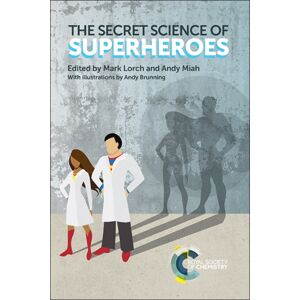 Royal Society of Chemistry The Secret Science Of Superheroes Royal Society of Chemistry The Secret Science Of Superheroes