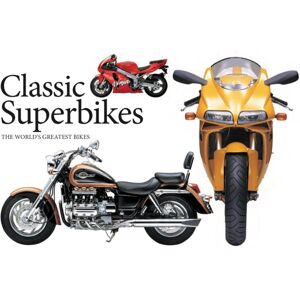 Amber Books Ltd Classic Superbikes : The World'S Greatest Bikes Amber Books Ltd Classic Superbikes : The World'S Greatest Bikes