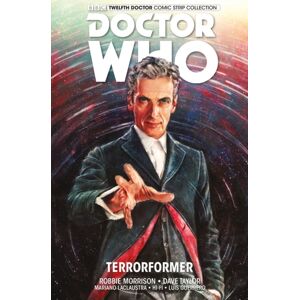 Titan Books Ltd Doctor Who: The Twelfth Doctor : Volume 1 Titan Books Ltd Doctor Who: The Twelfth Doctor : Volume 1
