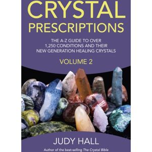 Collective Ink Crystal Prescriptions Volume 2 – The A–z Guide To Over 1,250 Conditions And Their Generation Healing Crystals Collective Ink Crystal Prescriptions Volume 2 – The A–z Guide To Over 1,250 Conditions And Their Generation Healing Crystals