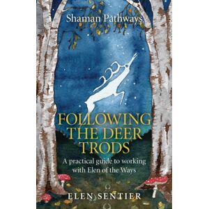 Collective Ink Shaman Pathways - Following The Deer Trods : A Practical Guide To Working With Elen Of The Ways Collective Ink Shaman Pathways - Following The Deer Trods : A Practical Guide To Working With Elen Of The Ways