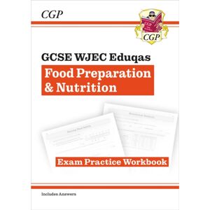 Coordination Group Publications Ltd (CGP) Gcse Food Preparation & Nutrition Wjec Eduqas Exam Practice Workbook Coordination Group Publications Ltd (CGP) Gcse Food Preparation & Nutrition Wjec Eduqas Exam Practice Workbook