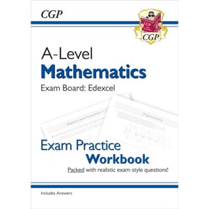 Coordination Group Publications Ltd (CGP) A-Level Maths Edexcel Exam Practice Workbook (Includes Answers) Coordination Group Publications Ltd (CGP) A-Level Maths Edexcel Exam Practice Workbook (Includes Answers)