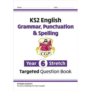 Coordination Group Publications Ltd (CGP) Ks2 English Year 6 Stretch Grammar, Punctuation & Spelling Targeted Question Book (W/answers) Coordination Group Publications Ltd (CGP) Ks2 English Year 6 Stretch Grammar, Punctuation & Spelling Targeted Question Book (W/answers)