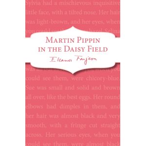 Penguin Random House Children's UK Martin Pippin In The Daisy-Field Penguin Random House Children's UK Martin Pippin In The Daisy-Field