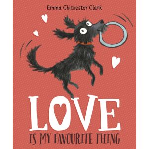 Penguin Random House Children's UK Love Is My Favourite Thing : A Plumdog Story Penguin Random House Children's UK Love Is My Favourite Thing : A Plumdog Story