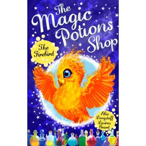 Penguin Random House Children's UK The Magic Potions Shop: The Firebird Penguin Random House Children's UK The Magic Potions Shop: The Firebird