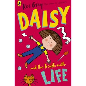 Penguin Random House Children's UK Daisy And The Trouble With Life Penguin Random House Children's UK Daisy And The Trouble With Life