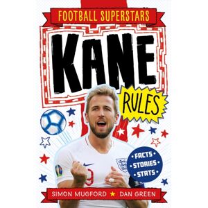 Hachette Children's Group Football Superstars: Kane Rules Hachette Children's Group Football Superstars: Kane Rules