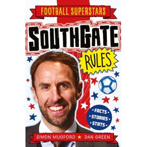 Hachette Children's Group Football Superstars: Southgate Rules Hachette Children's Group Football Superstars: Southgate Rules