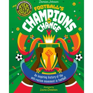 Hachette Children's Group Football'S Champions Of Change : Shortlisted For The Charles Tyrwhitt Children'S Sports Book Of The Year 2024 Hachette Children's Group Football'S Champions Of Change : Shortlisted For The Charles Tyrwhitt Children'S Sports Book Of The Year 2024