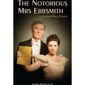Bloomsbury Publishing PLC The Notorious Mrs Ebbsmith Bloomsbury Publishing PLC The Notorious Mrs Ebbsmith