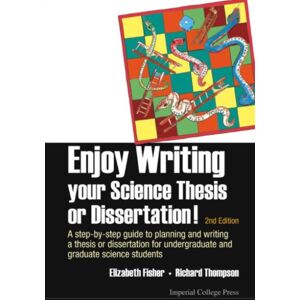 Imperial College Press Enjoy Writing Your Science Thesis Or Dissertation! : A Step-By-Step Guide To Planning And Writing A Thesis Or Dissertation For Undergraduate And Graduate Science Students (2nd Edition) Imperial College Press Enjoy Writing Your Science Thesis Or Dissertation! : A Step-By-Step Guide To Planning And Writing A Thesis Or Dissertation For Undergraduate And Graduate Science Students (2nd Edition)