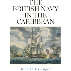 Boydell & Brewer Ltd The British Navy In The Caribbean Boydell & Brewer Ltd The British Navy In The Caribbean