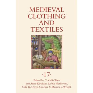 Boydell & Brewer Ltd Medieval Clothing And Textiles 17 Boydell & Brewer Ltd Medieval Clothing And Textiles 17