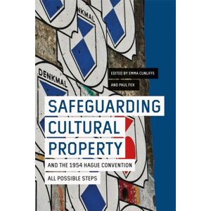 Boydell & Brewer Ltd Safeguarding Cultural Property And The 1954 Hague Convention : All Possible Steps Boydell & Brewer Ltd Safeguarding Cultural Property And The 1954 Hague Convention : All Possible Steps