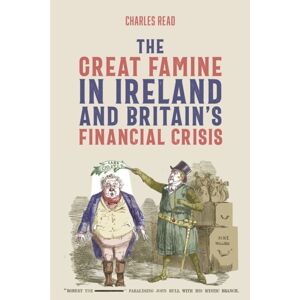 Boydell & Brewer Ltd The Great Famine In Ireland And Britain’s Financial Crisis Boydell & Brewer Ltd The Great Famine In Ireland And Britain’s Financial Crisis