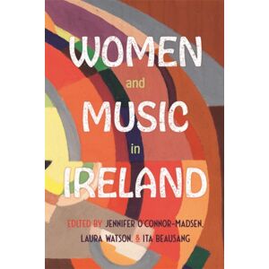 Boydell & Brewer Ltd Women And Music In Ireland Boydell & Brewer Ltd Women And Music In Ireland