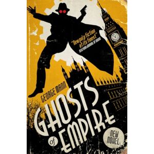 Titan Books Ltd Ghosts Of Empire : A Ghost Novel Titan Books Ltd Ghosts Of Empire : A Ghost Novel
