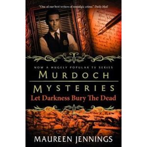 Titan Books Ltd Murdoch Mysteries - Let Darkness Bury The Dead Titan Books Ltd Murdoch Mysteries - Let Darkness Bury The Dead