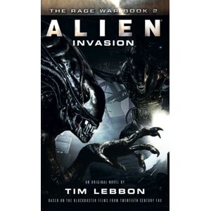 Titan Books Ltd Alien - Invasion : The Rage War Book 2 Titan Books Ltd Alien - Invasion : The Rage War Book 2