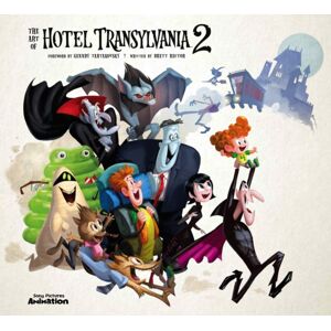 Titan Books Ltd The Art Of Hotel Transylvania 2 Titan Books Ltd The Art Of Hotel Transylvania 2